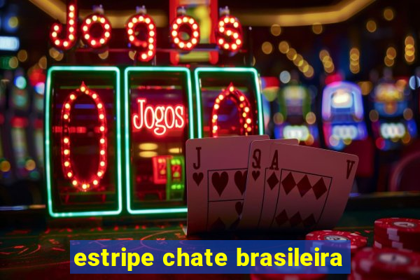 estripe chate brasileira